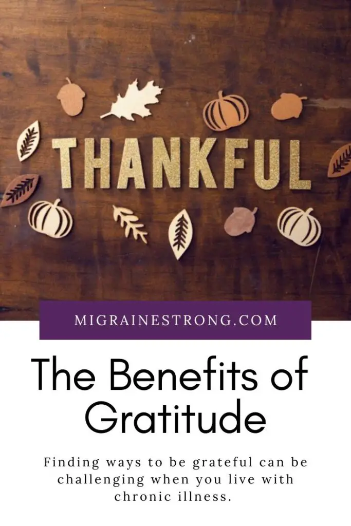 Practicing gratitude can have emotional, physical and social benefits. Read about ways to practice gratitude and improve your health. #migraines #chronicillness