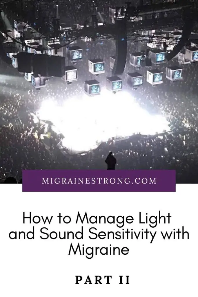 Learning to manage light and sound sensitivity when you have migraine can be a challenge. Read about techniques for home, away, devices and even theaters. #migraine #migraines
