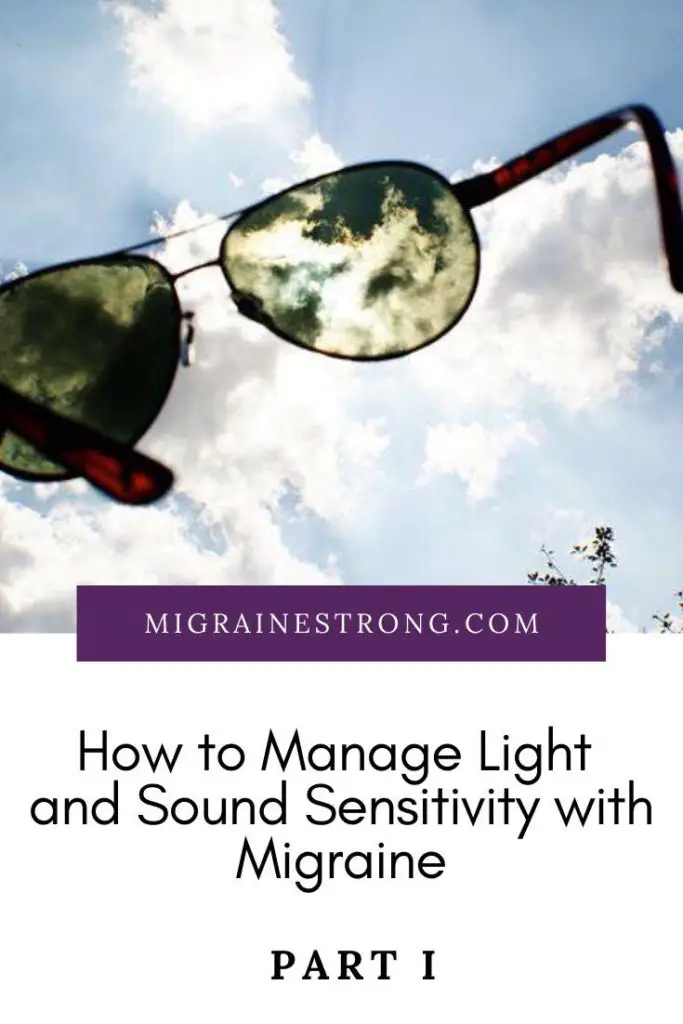 Learning to manage light and sound sensitivity when you have migraine can be a challenge. Read about techniques for home, away, devices and even theaters. #migraine #migraines