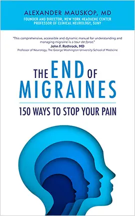 The End of Migraines by Alexander Mauskop MD