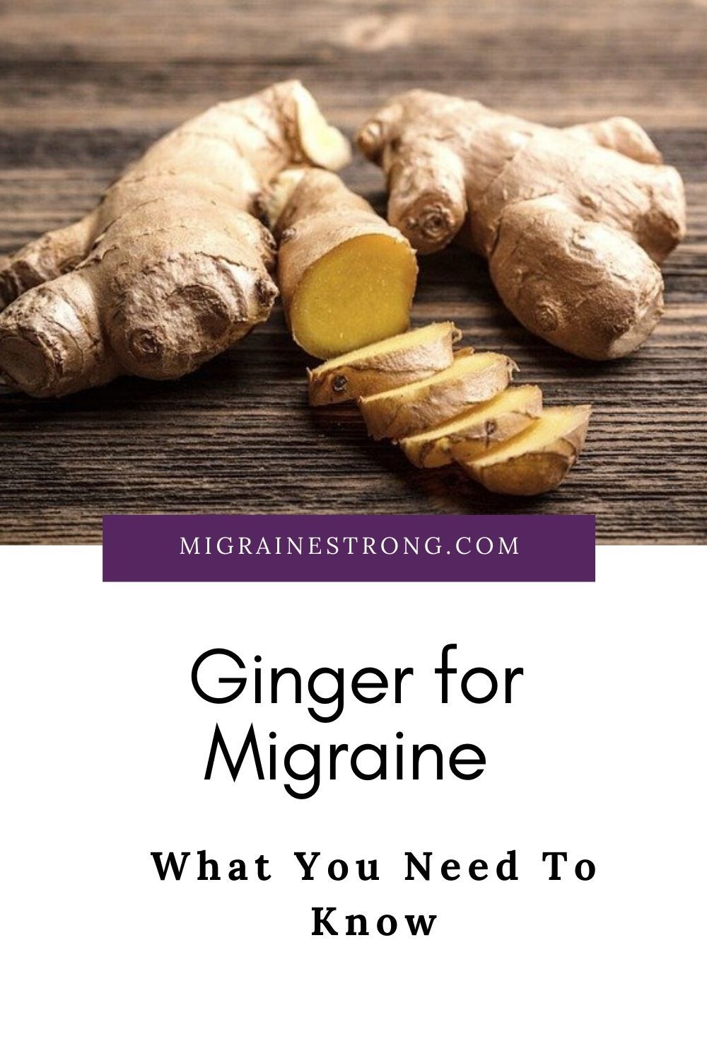 Ginger For Migraine and Headache - What You Need To Know